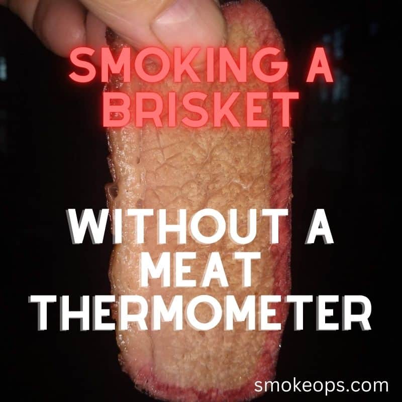 Smoking a brisket without a meat thermometer_FI