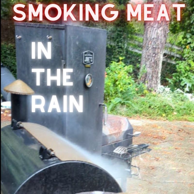 Smoking meat in the rain