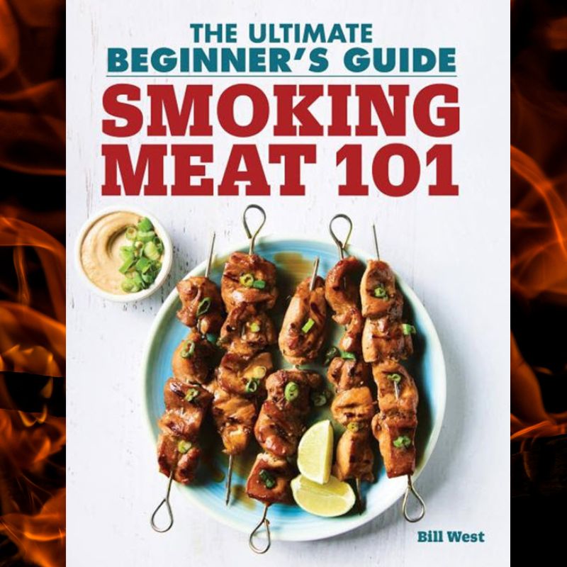 Smoking Meat 101 by Bill West